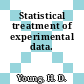Statistical treatment of experimental data.