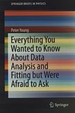 Everything you wanted to know about data analysis and fitting but were afraid to ask /