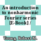 An introduction to nonharmonic Fourier series [E-Book] /