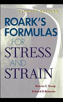 Roark's formulas for stress and strain /