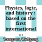 Physics, logic, and history : based on the first international colloqium held at the University of Denver, May 16-20, 1966 /