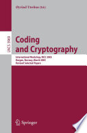 Coding and Cryptography [E-Book] / International Workshop, WCC 2005, Bergen, Norway, March 14-18, 2005, Revised Selected Papers