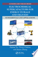 Electrochemical supercapacitors for energy storage and delivery : fundamentals and applications [E-Book] /