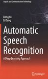 Automatic speech recognition : a deep learning approach /