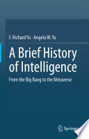 A Brief History of Intelligence [E-Book] : From the Big Bang to the Metaverse /