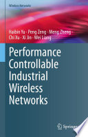 Performance Controllable Industrial Wireless Networks [E-Book] /