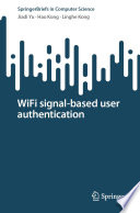 WiFi signal-based user authentication [E-Book] /