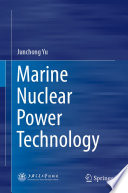 Marine Nuclear Power Technology [E-Book] /