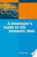 A Developer’s Guide to the Semantic Web [E-Book] /