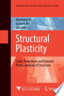 Structural Plasticity [E-Book] : Limit, Shakedown and Dynamic Plastic Analyses of Structures /