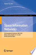 Space Information Networks [E-Book] : 7th International Conference, SINC 2023, Wuhan, China, October 12-13, 2023, Revised Selected Papers /