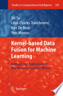 Kernel-based Data Fusion for Machine Learning [E-Book] : Methods and Applications in Bioinformatics and Text Mining /