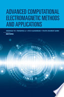 Advanced computational electromagnetic methods and applications [E-Book] /