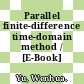 Parallel finite-difference time-domain method / [E-Book]