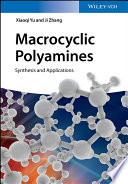 Macrocyclic polyamines : synthesis and applications [E-Book] /