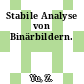Stabile Analyse von Binärbildern.