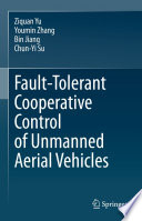 Fault-Tolerant Cooperative Control of Unmanned Aerial Vehicles [E-Book] /