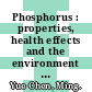 Phosphorus : properties, health effects and the environment [E-Book] /