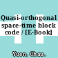 Quasi-orthogonal space-time block code / [E-Book]