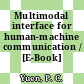 Multimodal interface for human-machine communication / [E-Book]