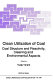 Clean utilization of coal: coal structure an reactivity, cleaning and environmental aspects : NATO advanced study institute on chemistry and chemical engineering of catalytic solid fuel conversion for the production of clean synthetic fuels: proceedings : Edremit, Akcay, 21.07.91-03.08.91 /