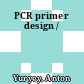 PCR primer design /