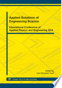 Applied solutions of engineering science : international conference of applied physics and engineering 2014 : selected, peer reviewed papers from the International Conference of Applied Physics and Engineering (ICAPE 2014), September 17-18, 2014, Park Royal Penang Resort, Malaysia [E-Book] /