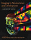 Imaging in neuroscience and development : a laboratory manual /