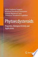 Phytoecdysteroids [E-Book] : Properties, Biological Activity and Applications /