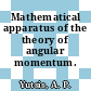 Mathematical apparatus of the theory of angular momentum.