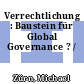 Verrechtlichung : Baustein für Global Governance ? /