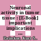 Neuronal activity in tumor tissue : [E-Book] important implications for the progression and treatment of cancer /