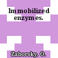 Immobilized enzymes.