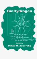 BioHydrogen : proceedings of the International Conference on Biological Hydrogen Production held June 23 - 26 1997, in Waikoloa, Hawaii /