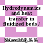 Hydrodynamics and heat transfer in fluidized beds /