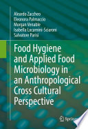 Food Hygiene and Applied Food Microbiology in an Anthropological Cross Cultural Perspective [E-Book] /