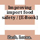 Improving import food safety / [E-Book]