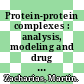 Protein-protein complexes : analysis, modeling and drug design [E-Book] /