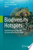 Biodiversity Hotspots [E-Book] : Distribution and Protection of Conservation Priority Areas /
