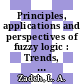 Principles, applications and perspectives of fuzzy logic : Trends, Anwendungen, Perspektiven.