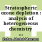 Stratospheric ozone depletion : analysis of heterogeneous chemistry in the Antarctic [E-Book] /
