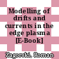 Modelling of drifts and currents in the edge plasma [E-Book] /