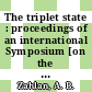 The triplet state : proceedings of an international Symposium [on the Triplet State] held at the American University of Beirut, Lebanon 14-19 February 1967 /