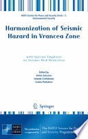 Harmonization of Seismic Hazard in Vrancea Zone [E-Book] : with Special Emphasis on Seismic Risk Reduction /