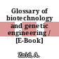 Glossary of biotechnology and genetic engineering / [E-Book]