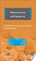 Materials science and engineering. Volume 2 : physiochemical concepts, properties, and treatments [E-Book] /