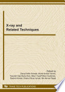 X-ray and related techniques : selected, peer reviewed papers of the International Conference on X-ray and Related Techniques in Research and Industry (IXCRI 2010) held at Langkawi Island, Malaysia from 9th to 10th of June 2010 [E-Book] /
