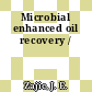 Microbial enhanced oil recovery /