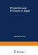 Properties and products of algae : The culture of algae: proceedings of the symposium : New-York, NY, 07.09.69-12.09.69.