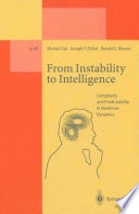 From Instability to Intelligence [E-Book] : Complexity and Predictability in Nonlinear Dynamics /